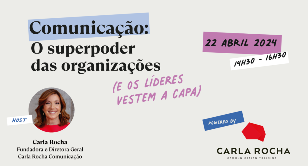 Orador Convidado: “Comunicação: O superpoder das organizações (e os líderes vestem a capa)” by Carla Rocha Carla Rocha A Sua Empresa Tem Superpoderes 1024x552